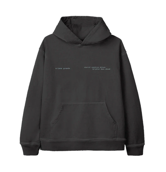 Black hoodie featuring minimalist blue text that reads “ariana grande” and “eternal sunshine deluxe: brighter days ahead” across the chest — a sleek and subtle nod to Ariana’s deluxe album era.


